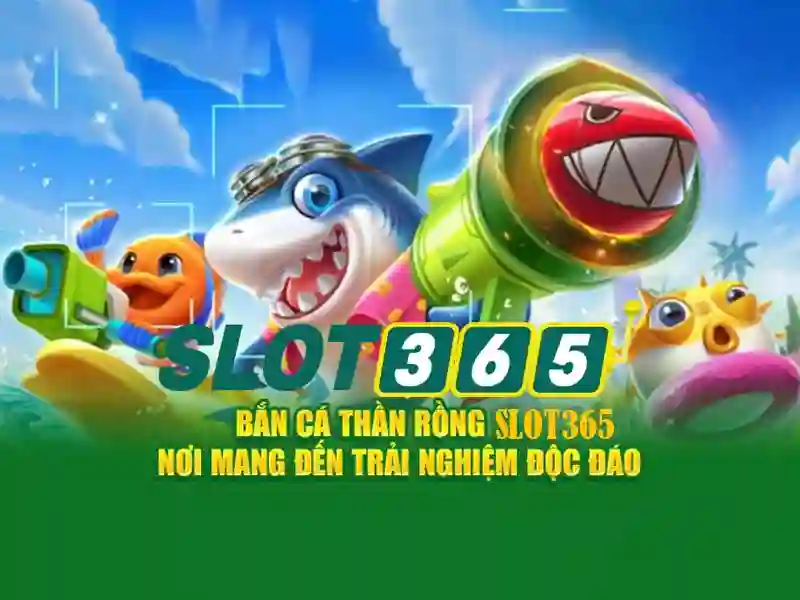 Slot365 - Khám phá sòng bạc trực tuyến Slot365 - Khám phá sòng bạc trực tuyến